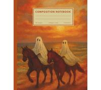 Composition Notebook: Ghost Day for a Horseback Ride
