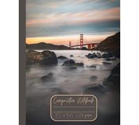 Composition Notebook “Golden Gate Bridge”: San Francisco, California | Travel Journal | 7.5” x 9.25” | 110 lined pages