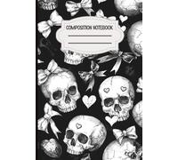 Composition Notebook: Halloween Coquette Bow Skull Journal Notebook for For School, Journaling, and Spooky Chic Aesthetic Blank Lined Ruled 6’’x9’’ 110 Pages