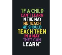 Composition Notebook - If a Child Can’t Learn in the Way We Teach We Should Teach Them in a Way They Can Learn: For ABA Behavior Therapists, BCBAs, RBTs, or Behavior Specialists