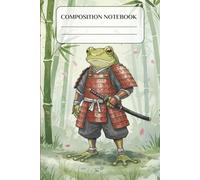 Composition Notebook: Japanese Samurai A Lined Journal Featuring Brave Frogs in Traditional Japanese Samurai Style