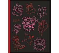 Composition Notebook Journal: Black with Red and Pink, All You Need is Love - Girly Bows, Cherries, Cowgirl Boot, Rose, Hearts, Cake, for Everyday Use ... Women) | Wide Ruled, 100 Pages, 7.5 x 9.25"