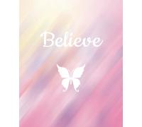 Composition Notebook Journal: Cute Teen Girl BELIEVE/ Bright Pastel Spring Colors/ Butterfly/ Gifts Ideas for Goals and Dreams.