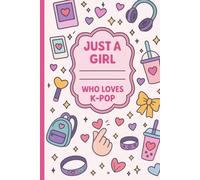 Composition Notebook: Just a Girl Who Loves K-Pop | 6x9in | Back to school Gift for Kids, Teens