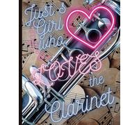 Composition Notebook Just A Girl Who Loves the Clarinet: College Ruled, 110 pages, 7.5 x 9.25” | Writing Journal for School, Work or Personal use | For Music Fans!