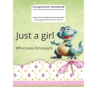 Composition Notebook: Just a girl | Wide ruled notebook | Composition Notebook wideruled 7.5x9.25, 120 pages, For girls, teens, and adults