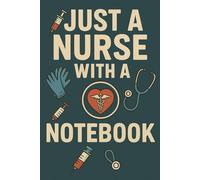 Composition Notebook Just A Nurse With A Norebook: Cute Journal for Writing, Back to School, College, University, Work, Creative thoughts, Ideas, Self-expressions or Taking notes, 6 x 9, 120 pages