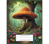 Composition Notebook | Land of the Giant Mushroom: Aesthetic Mystical Forest Illustration | 7.5” x 9.25” | 108 Pages | College Ruled