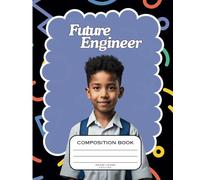 Composition Notebook Little Black STEM Boys: The Melanin Mechanic, Wide Ruled Paper, 9-3/4" x 7-1/2", 120 Sheets, for Black and Brown Boys