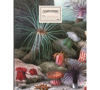 Composition Notebook Marine Life. Sea anemones.: Notebook with lines for home notes and recipes, school and work. College Ruled, 7.5 x 9.25 Inches, 110 pages