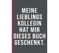 Composition Notebook: Meine Lieblingskollegin hat mir dieses Buch geschenkt | Lustiges Notizbuch A5 für das Büro | 100 Seiten, Liniert, 6x9 Zoll | Abschiedsgeschenk & Geburtstagsgeschenk für Kollegen