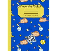 Composition Notebook: Meow in the Milky Way (7.5*9.25) 110Pgs Wide Ruled Lined (Notebook for Kids, Students, Teens, Office Work, College, Adults, Journaling) Writing Notes