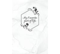 Composition Notebook: My favorite part of life (White Marble Edition): Ruled paper notebook,100pages,Size 6x9 inches