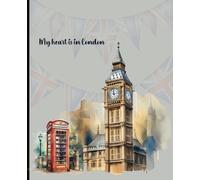 Composition notebook: My Heart is in London, Big Ben, Iconic Phone Booth Aesthetic | Wide ruled, 7.5 x 9.25, 110 Pages | For kids, teens