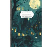 Composition Notebook: New England Spook Woods Notebook: 6x9 College Ruled Journal with Full Moon Gothic Scene - Ideal for Storytelling, Journaling, and Halloween Inspiration
