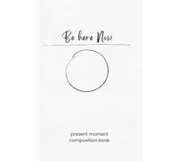 Composition Notebook: Notebook: enjoy the present moment | 110 pages, 6"x9" |for Journal, writers, diary, work