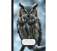 Composition Notebook: Owl - Bird lover notebook - 101 Wide ruled pages - Space for little drawings included - 6x9 - Ideal for work, school, home, kids and adults