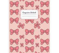 Composition Notebook Pink Bow: 120 Pages, with Linework Cover Design, great for Drawing, Ideas, Teens, Teachers, Women, Back to School gifts120 Pages, ... Teens, Teachers, Women, Back to School gifts
