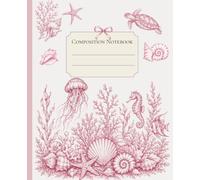 Composition Notebook: Pink Coquette Bows and Vintage Marine Life: Cute Aesthetic School Supplies for Ocean Lovers, Biology Students and Teachers | ... and Work | 110 Pages, 7.5 x 9.25 Inches