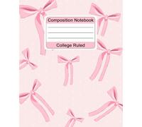 Composition Notebook: Pink Coquette Bows - Cute Aesthetic Girly College Ruled ~ 7.5 x 9.25
