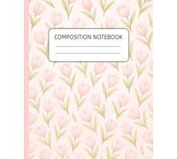 Composition Notebook Pink Coquette - Pink Tulips, College Ruled, 7.5 x 9.25 in: Cute Girly Pretty Pink Coquette Floral Tulips Aesthetic Journal for ... College, University, Work, Office - 110 Pages