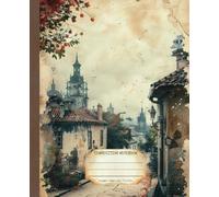 Composition Notebook: Premium College Ruled Abandoned Places Notebook | Vintage House Illustration | Gift for Romantic Lover | School and Work Journal