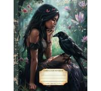 Composition Notebook: Premium College Ruled Fantasy Raven Notebook | Mystical Forest Woman Illustration | Gift for Nature Lover | School and Work Journal