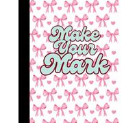 Composition Notebook: Preppy Bow Make Your Mark: Trendy Notebook for Home and School