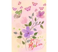 Composition Notebook: Pretty Floral and Butterfly Journal Notebook for My Love 6" x 9" 120 Pages, College Ruled Lined Blank Journal for School, College, Kids, Teens, Adults