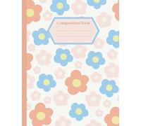 Composition Notebook Primary Ruled K-2: Pink & Green Flower Pattern - Cute Handwriting Journal for Kids, Writing Practice Book for Kindergarten to 2nd Grade, Perfect Gift for Girls