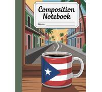 Composition Notebook: Puerto Rico Colorful Street & Coffee Theme: Wide Ruled Journal for School, Work & Creative Writing - 120 Pages