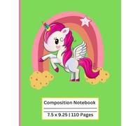 Composition Notebook: Rainbow-Themed Pink Unicorn Notebook | Wide Ruled School Notebook, Creative Writing, Drawing & Notes: Adorable Unicorn Notebook ... Back-to-School, Birthdays, and Everyday Fun