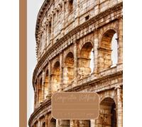 Composition Notebook “Rome”: The Roman Colosseum | Ancient Rome | Daily Journal | 7.5” x 9.25” | 110 lined pages