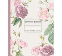 Composition Notebook: Rose Botanical Soft Pink, College Ruled Notebook, 120 pages, 7.5" x 9.25", great gift for the nature enthusiast.
