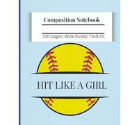 Composition Notebook: Softball "Hit Like a Girl" Journal: Sports- themed writing notebook for girls, teens and athletes.