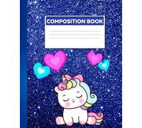 COMPOSITION NOTEBOOK:: Sparkle and Shine: A Magical Blue Glitter Notebook for Unicorn Dreams and Creative Adventures!