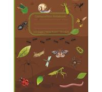 Composition Notebook: Spiders, Snails, Insects and Bugs | Writing Journal | Wide Ruled, 120 pages, 7.5 x 9.25