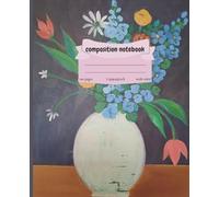 Composition Notebook Still Flower Hand Painted Art Paperback Cover Design: Custom Designed College Ruled Pages, 7.5 x 9.25 Inches120 Sheets, ... for School, Notes Taking, Wide Lined Pages