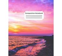 Composition Notebook: Sunrise over the Ocean with bright colors: Wide Ruled Lined Paper Journal - 7.5" x 9.25" - 110 Pages