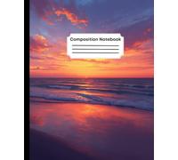 Composition Notebook: Sunset over the Waves: Wide Ruled Lined Paper Journal - 7.5" x 9.25" - 110 Pages