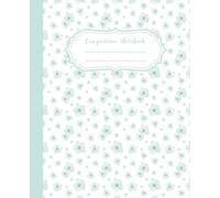 Composition Notebook Super Cute & Elegant White and Mint Green Preppy Aesthetic College Ruled: Floral Lined Journal for Teens, Students & Women - Cute ... Book for School, Journaling & Gift Ideas