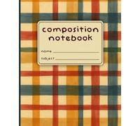 Composition Notebook: Sweater Weather Cozy Season Plaid, 120 pages, for grades 2-5, 7.5 x 9.25