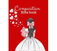 composition notebook The cover of the red notebook has a picture of a woman holding a flower.: Valentine's Day gifts for girls Boyfriend or teenager ... Organization, 100 pages, 8.5x11 inches