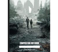 Composition Notebook: The Last of Us illustrations composition notebook. College ruled with Tv series illustrations gift.: The Last of Us illustrations composition notebook