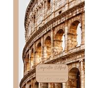 Composition Notebook “The Roman Colosseum”: Rome | Daily Journal | 7.5” x 9.25” | 110 lined pages