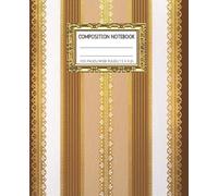 Composition Notebook: The Sienna Royale Journal| Wide Ruled| 7.5 x 9.25 inches,100 Pages| Students, Teachers, Journaling