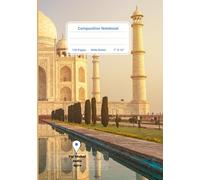 Composition Notebook Travel Taj Mahal - Lined Journal 7.5x9.25, 120 Pages: Funny & Unique Gift for Students, Teachers & Travel Lovers (The Wonders of the World)