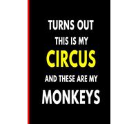 Composition Notebook: Turns Out This Is My Circus And These Are My Monkeys - Funny Boss and Parent Gift | 100 Lined Pages | 6x9 Sarcastic Black & ... Managers, Teachers, and Chaotic Households