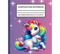 Composition Notebook: Unicorn Dreams: A Magical 120 Page Wide-Ruled Notebook for Writing, Journaling, or Schoolwork - Perfect for Kids, Girls, and Unicorn Lovers of All Ages