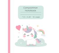 Composition Notebook: Unicorn Journal Notebook for Girls, Back to school supplies | 110 pages "7.5×9.25": Cute Unicorn and Rainbow Notebook
